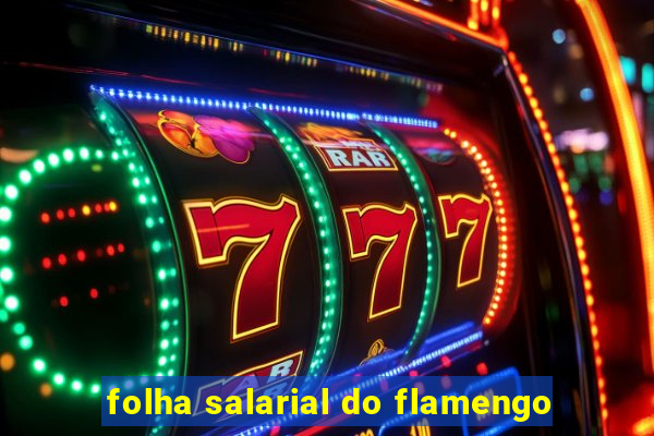 folha salarial do flamengo